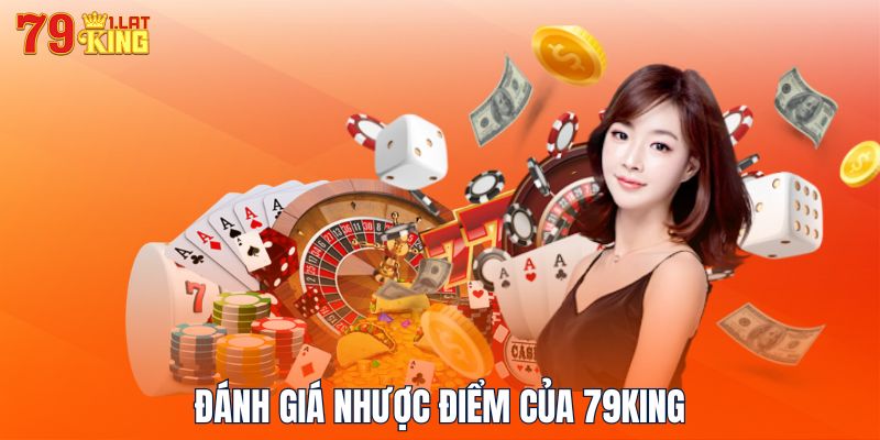 Đánh giá nhược điểm của 79KING