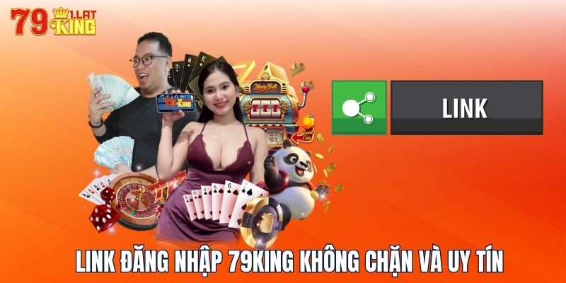 Link đăng nhập 79KING không chặn và uy tín