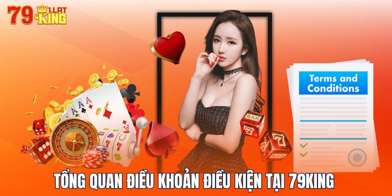 Tổng quan điều khoản điều kiện tại 79KING 