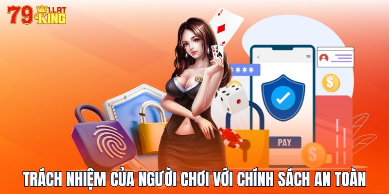 Trách nhiệm của người chơi với chính sách an toàn